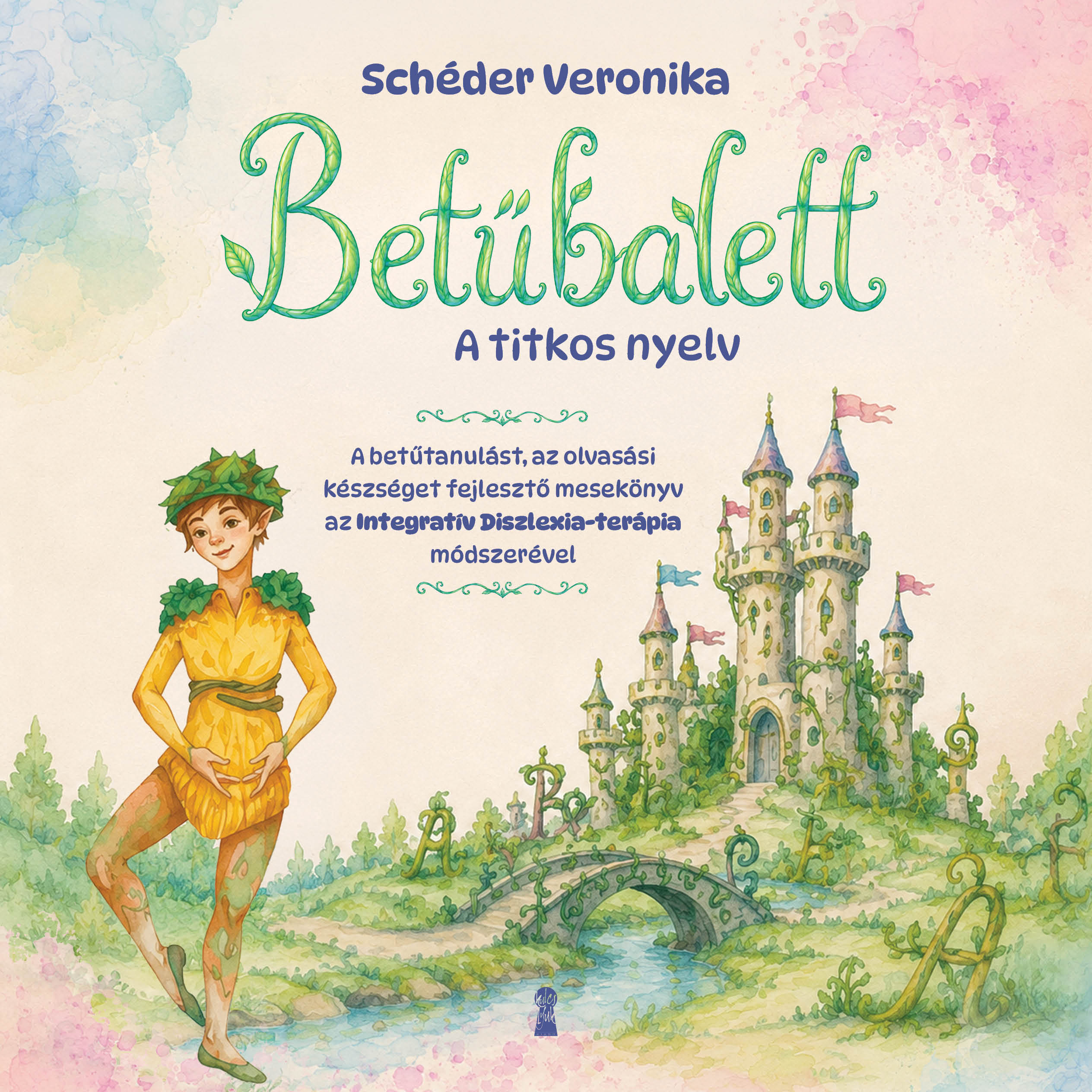 Schéder Veronika - Betűbalett - A titkos nyelv