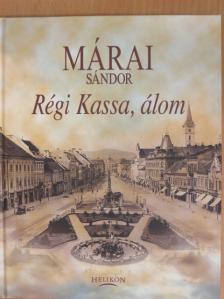 Márai Sándor - Régi Kassa, álom [antikvár]