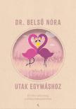 Dr. Belső Nóra - Utak egymáshoz [eKönyv: epub, mobi]