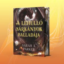 Sarah A. Parker - A lehulló sárkányok balladája