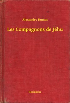 Alexandre DUMAS - Les Compagnons de Jéhu [eKönyv: epub, mobi]