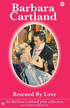 Barbara Cartland - Rescued by Love [eKönyv: epub, mobi]