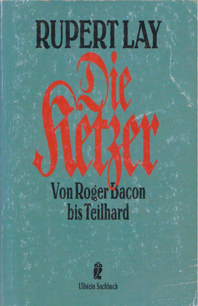 Rupert Lay - Die Ketzer [antikvár]