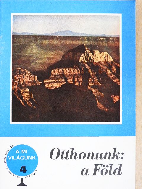 Abonyi Ivánné - Otthonunk: a Föld [antikvár]