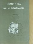 Németh Pál - Halni szótlanul [antikvár]