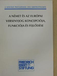 Prof. Dr. Hans-Peter Schwintowski - A német és az európai versenyjog koncepciója, funkciója és fejlődése [antikvár]