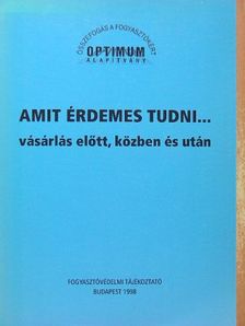 Amit érdemes tudni... vásárlás előtt, közben és után [antikvár]