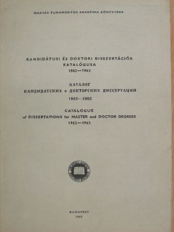 Kandidátusi és doktori disszertációk katalógusa 1962-1963 [antikvár]
