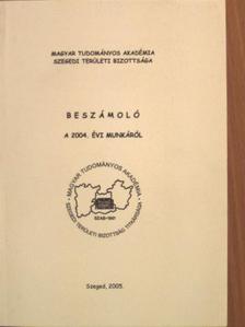 Beszámoló a 2004. évi munkáról [antikvár]