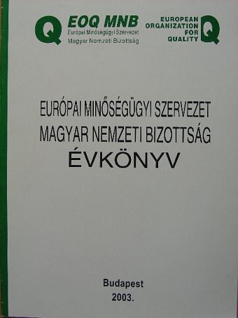 Európai Minőségügyi Szervezet Magyar Nemzeti Bizottság Évkönyv 2003 [antikvár]