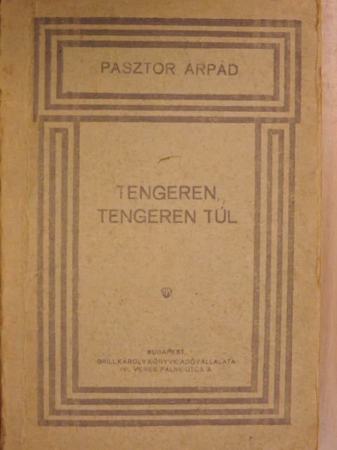 Pásztor Árpád - Tengeren, tengeren túl [antikvár]