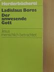 Ladislaus Boros - Der anwesende Gott [antikvár]