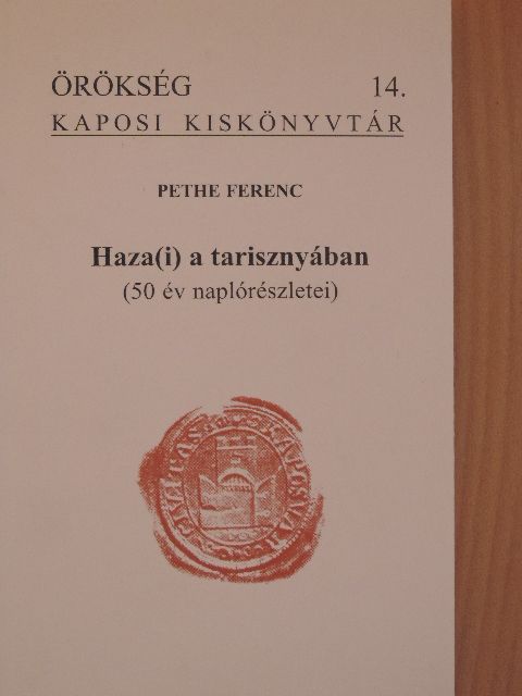 Pethe Ferenc - Haza(i) a tarisznyában [antikvár]