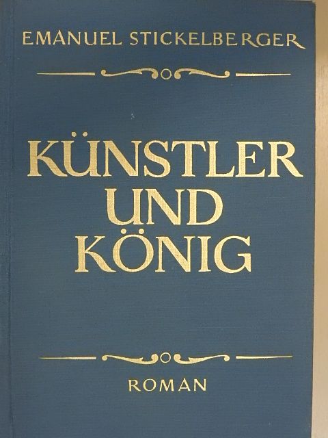 Emanuel Stickelberger - Künstler und König [antikvár]