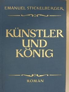 Emanuel Stickelberger - Künstler und König [antikvár]