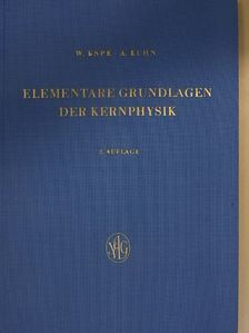 Arno Kuhn - Elementare Grundlagen der Kernphysik [antikvár]
