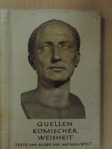 Quellen Römischer Weisheit [antikvár]