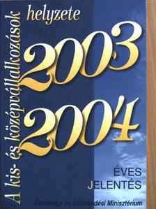 A kis- és középvállalkozások helyzete 2003-2004 [antikvár]