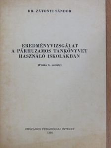 Dr. Zátonyi Sándor - Eredményvizsgálat a párhuzamos tankönyvet használó iskolákban [antikvár]