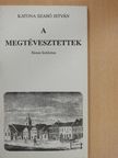 Katona Szabó István - A megtévesztettek (aláírt, számozott példány) [antikvár]