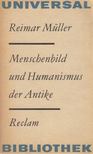 Reimar Müller - Menschenbild und Humanismus der Antike [antikvár]