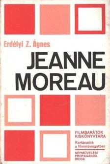 Erdélyi Z. Ágnes - Jeanne Moreau [antikvár]