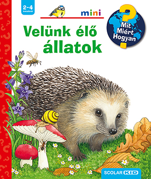 Patricia Mennen - Velünk élő állatok - Mit? Miért? Hogyan? mini