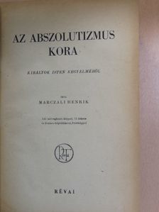 Marczali Henrik - Az abszolutizmus kora [antikvár]