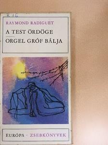 Raymond Radiguet - A test ördöge/Orgel gróf bálja [antikvár]