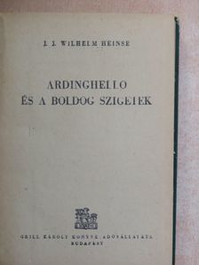 J. J. Wilhelm Heinse - Ardinghello és a boldog szigetek [antikvár]