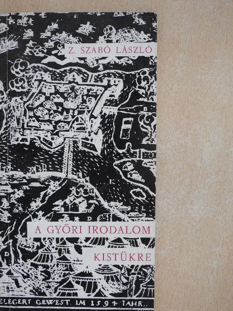 Z. Szabó László - A győri irodalom kistükre [antikvár]