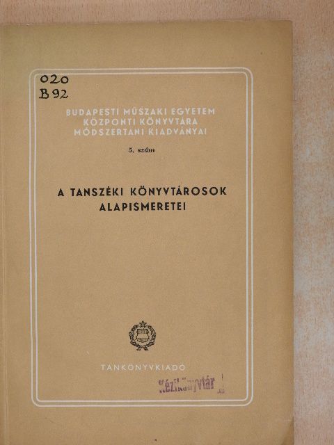 Dr. Balázs János - A tanszéki könyvtárosok alapismeretei [antikvár]