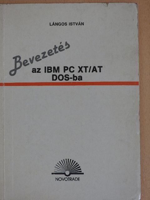 Lángos István - Bevezetés az IBM PC XT/AT DOS-ba [antikvár]