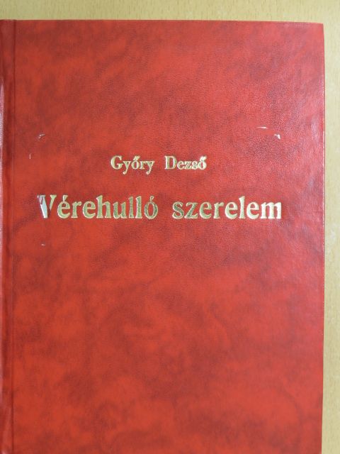 Győry Dezső - Vérehulló szerelem [antikvár]