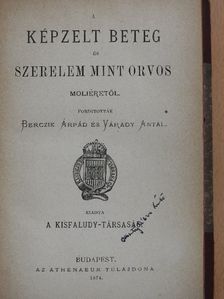 Moliére - A képzelt beteg/Szerelem mint orvos/A szeleburdi/A kelletlenek/Scapin csinyei/A siciliai (Dr. Castiglione László könyvtárából) [antikvár]