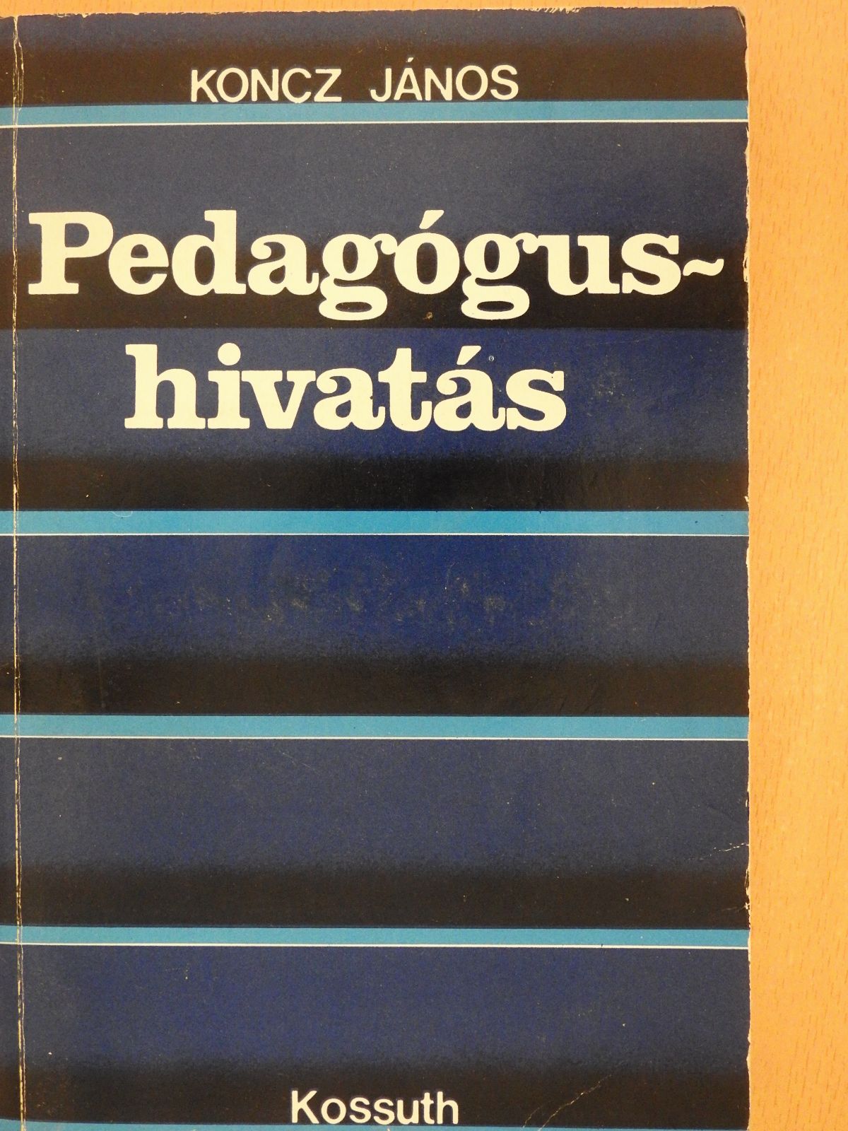 Koncz János - Pedagógushivatás (dedikált példány) [antikvár]