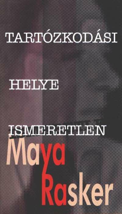 RASKER, MAYA - Tartózkodási helye ismeretlen [antikvár]