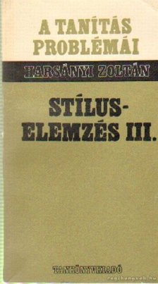 HARSÁNYI ZOLTÁN - Stíluselemzés III. [antikvár]