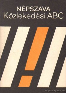 Dr. Demeter András, Troszt László, Müller Róbert, Nagy László - Népszava közlekedési ABC [antikvár]