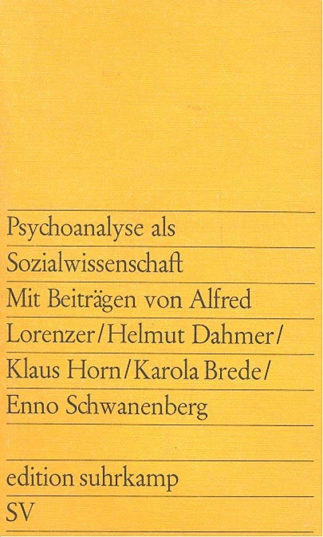 LORENZER, A. - DAHMER, H. - HORN, K. - BREDE, K. - SCHWANENBERG, E. - Psychoanalyse als Sozialwissenschaft [antikvár]
