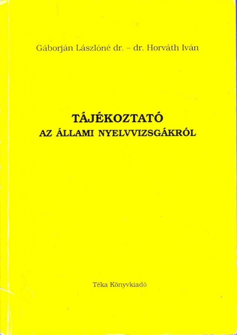 Gáborján Lászlóné, Horváth Iván - Tájékoztató az állami nyelvvizsgákról [antikvár]