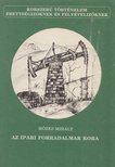 MÓZES MIHÁLY - Az ipari forradalmak kora [antikvár]