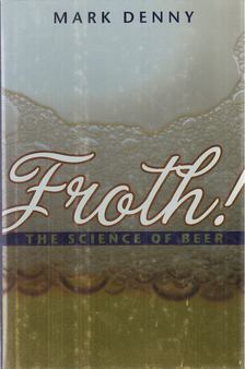 Denny, Mark - Froth! - The Science of Beer [antikvár]