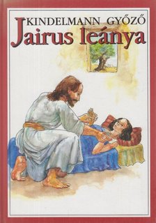 KINDELMANN GYŐZŐ - Jairus leánya [antikvár]