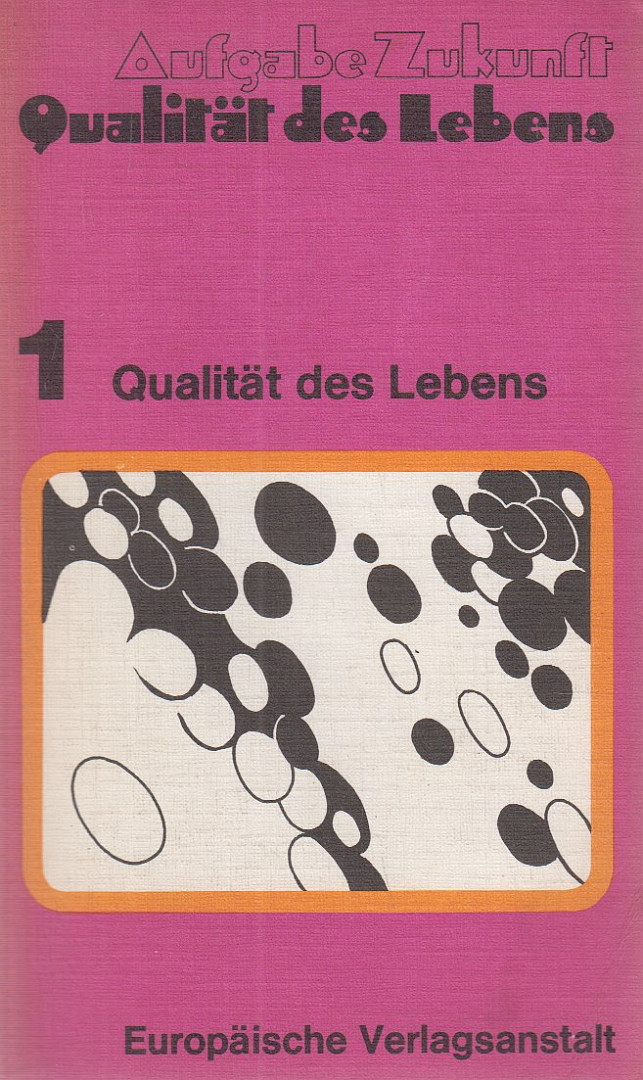 Friedrichs, Günter - Aufgabe Zukunft: Band 1 - Qualität des Lebens [antikvár]