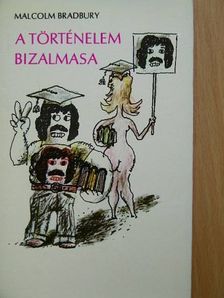 Malcolm Bradbury - A történelem bizalmasa [antikvár]