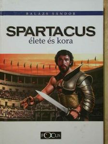 Balázs Sándor - Spartacus élete és kora [antikvár]