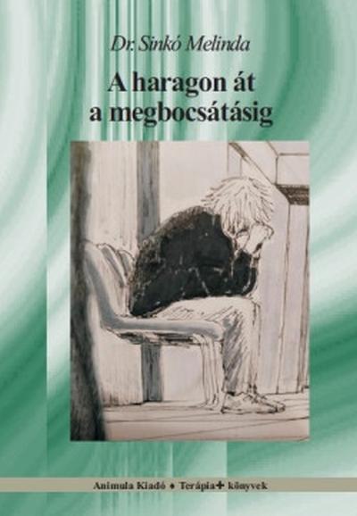 Sinkó Melinda - A haragon át a megbocsátásig