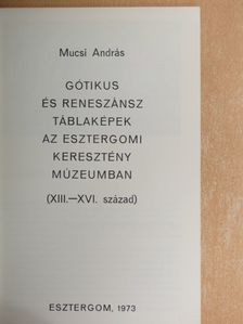 Gótikus és reneszánsz táblaképek az Esztergomi Keresztény Múzeumban [antikvár]
