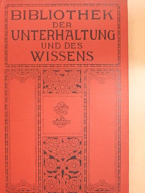 Friedrich Thieme - Bibliothek der Unterhaltung und des Wissens 1911/7. (gótbetűs) [antikvár]
